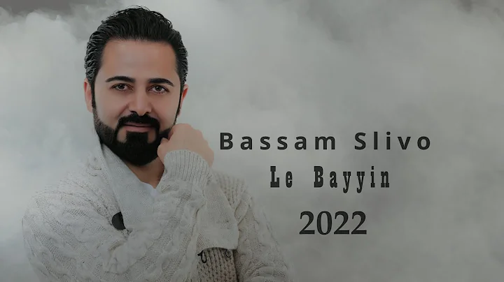 Bassam Slivo - Le Bayyin - Slow Assyrian song 2022...
