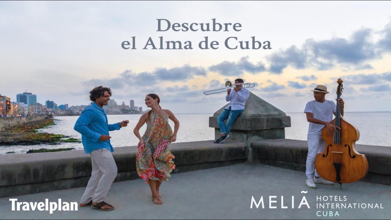 Descubre el Alma de Cuba con Meliá y Travelplan - YouTube