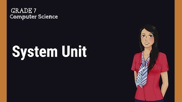 Grade 7 Computer Science | What Is A System Unit On A Computer | Seekhtay Jao