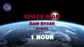 Sam Ryder - SPACE MAN - 1 HOUR LOOP (Lyrics)
