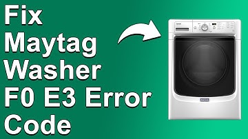 Maytag Washer F0E3 Error Code (Solving Error Code F0E3 - What You Should Do To Fix It?)