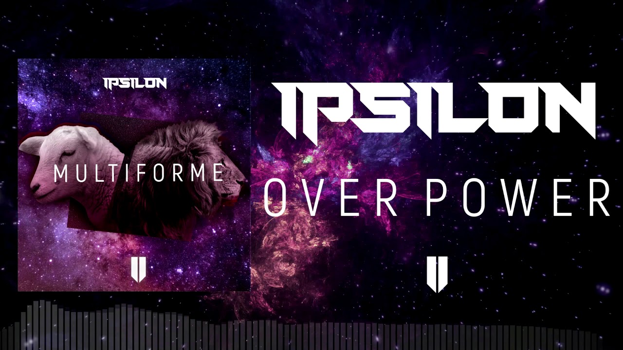 Watch Ipsilon - Over Power on YouTube Watch Ipsilon - Over Power on YouTube
