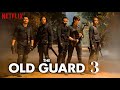 The Old Guard 3 Release Date &amp; Everything We Know!!