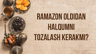 Ramazon oldidan halqumni tozalash kerakmi? (Shayx Sodiq Samarqandiy)