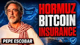 PEPE ESCOBAR: IRAN IMPLEMENT STRAIT OF HORMUZ BITCOIN INSURANCE