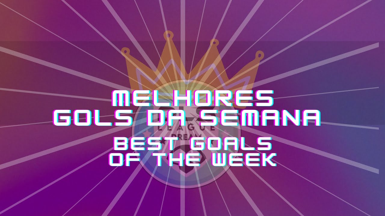 Melhores Gols Da Semana Dream League Soccer Best Goals Of The Week