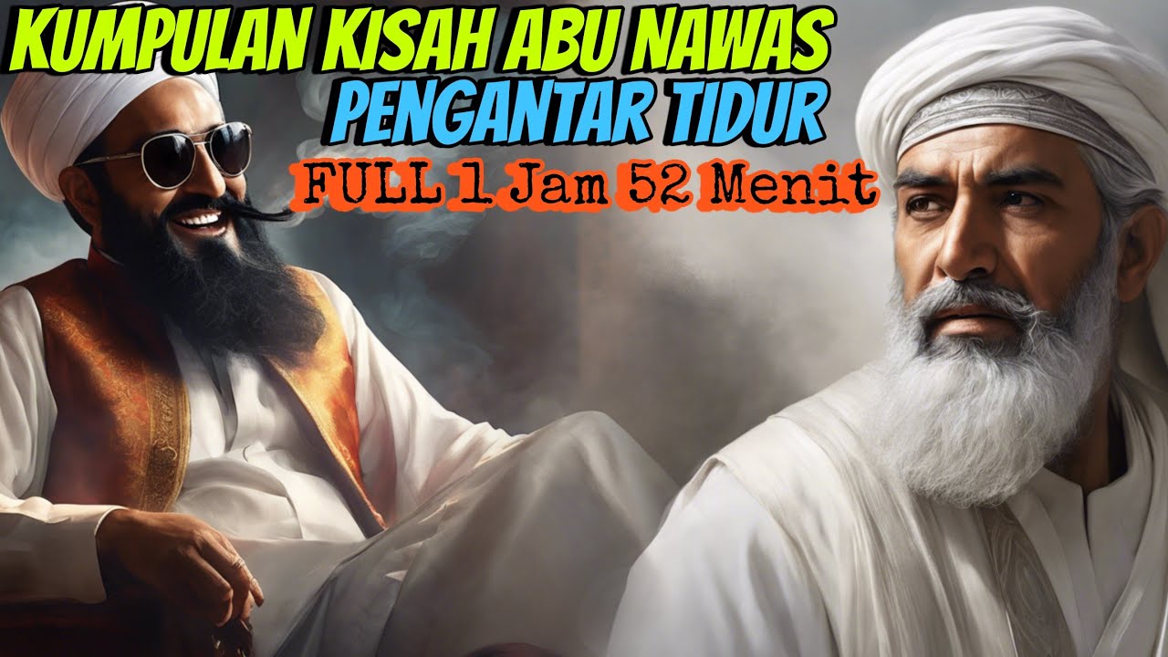 FULL KUMPULAN KISAH ABU NAWAS PENGANTAR TIDUR