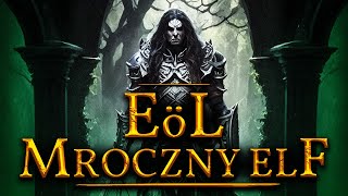 Elf, który kochał MROK / Historia Eöl Mrocznego Elfa