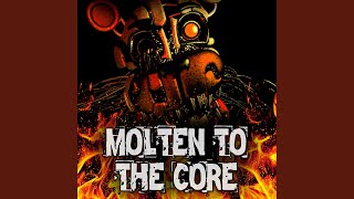 Molten to the Core
