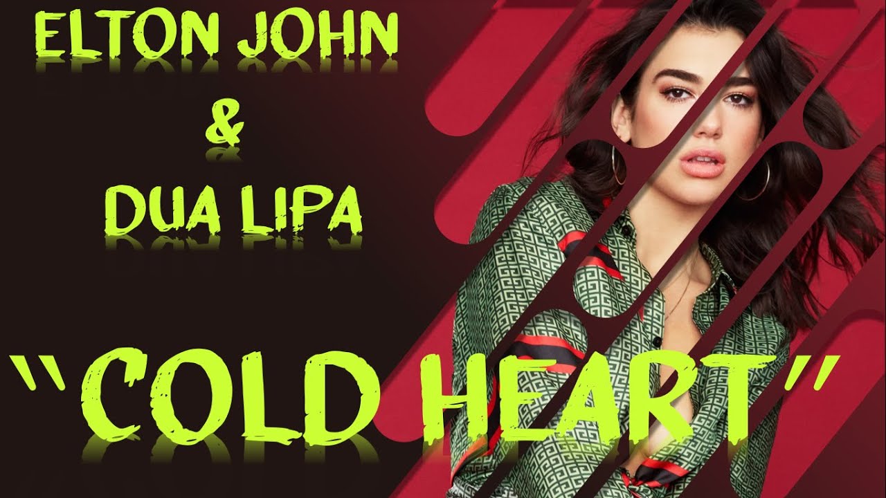 Elton John & Dua Lipa - Cold Heart (Lyrics) - YouTube