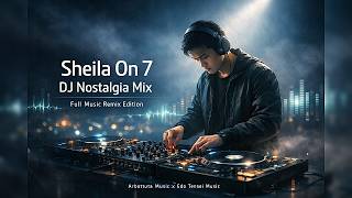 Sheila On 7 DJ Remix Nostalgia 🎧 Full Music Mix | Arbattuta Music x Edo Tensei Music