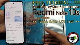 Ganti Glass / Kaca Touchscreen Xiaomi Redmi Note 10s Tanpa Ganti LCD || Replace Glass Redmi Note 10s