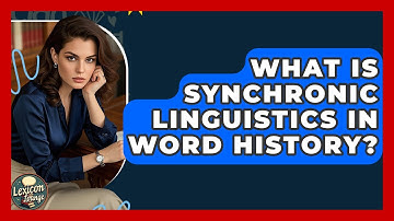 What Is Synchronic Linguistics In Word History? - Lexicon Lounge