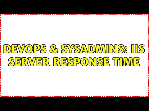 DevOps & SysAdmins: iis server response time