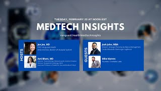 MedTech Insights: With Guests Boehringer Ingelheim Josh John & Confideo Labs Mike Marett