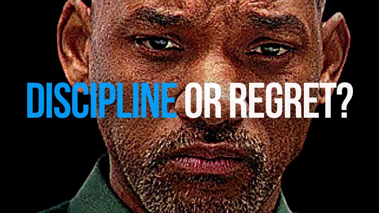 DISCIPLINE or REGRET