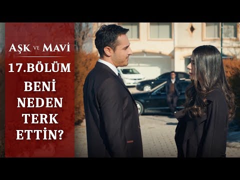 Mavi’nin eski sevgilisi dönüyor! - Aşk ve Mavi 17.Bölüm