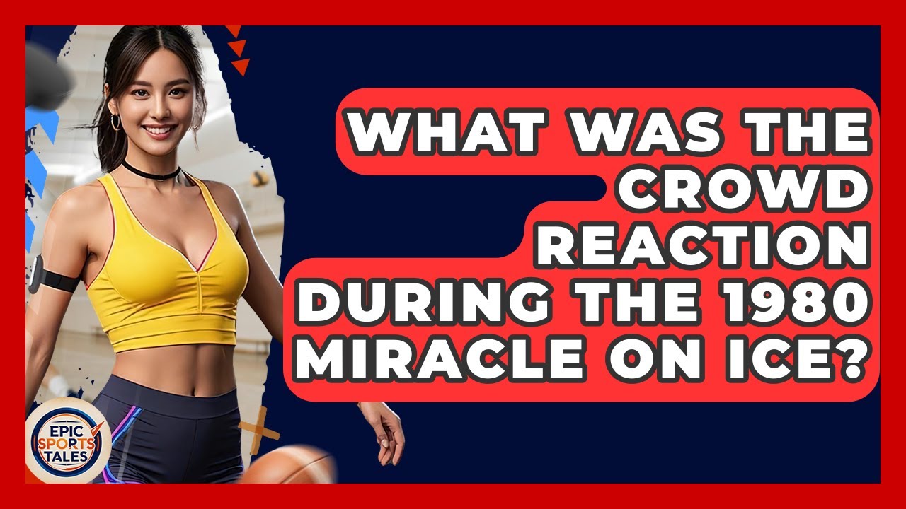 What Was The Crowd Reaction During The 1980 Miracle On Ice? - Epic Sports Tales