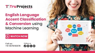 English Language Accent Classification and Conversion using Machine Learning   best btech projects