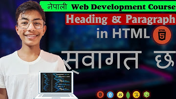 Heading and Paragraphs in HTML||Learn नेपाली Web Development Course #4