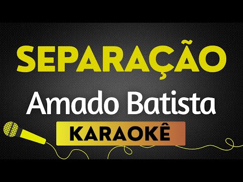 Video thumbnail for KARAOKÊ SEPARAÇÃO - AMADO BATISTA