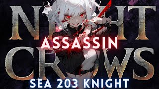 Night Crows - ASSASSIN Stream | SEA 203 Knight [RELIVE]
