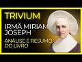 Trivium de miriam joseph resumo do livro