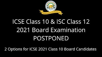 ICSE Class 10 & ISC Class 12 Board Exam 2021 POSTPONED | 2 Options for ICSE Class 10