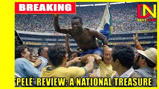 ‘Pelé’ Review: A National Treasure
