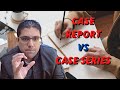 Case report vs case series  dr hassaan tohid