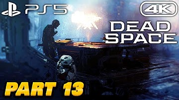 DEAD SPACE REMAKE Gameplay Walkthrough - PART 13 - 4K 60FPS PS5 No Commentary