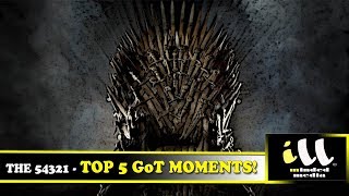 Top 5 Game of Thrones Moments! - The 54321 Countdown