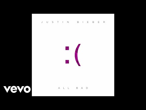 Justin Bieber - All Bad (Audio)