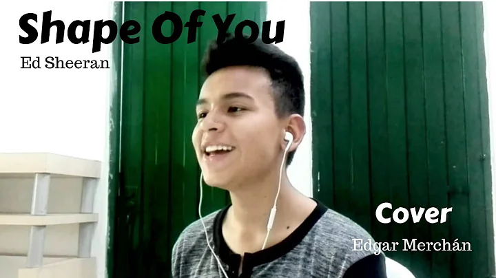 Ed Sheeran - Shape Of You (Cover) | Edgar Merchn