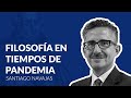 Entrevistas en cuarentena: Santiago Navajas - Filosofía en tiempos de pandemia