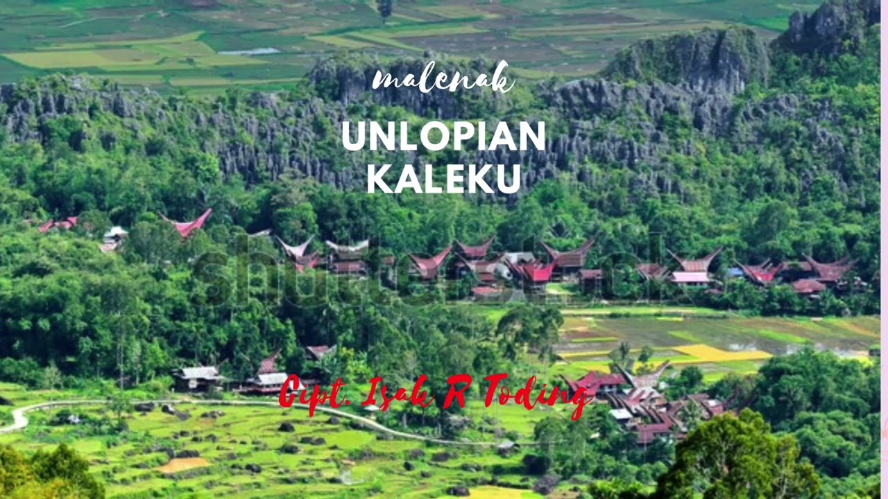 Malena’ Unlopian Kaleku cipt. Isak R Toding