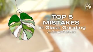 Top 5 Grinding Mistakes in Stained Glass | Stained Glass Tutorial