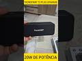 TRONSMART T2 PLUS UPGRADE, 20W DE POTÊNCIA