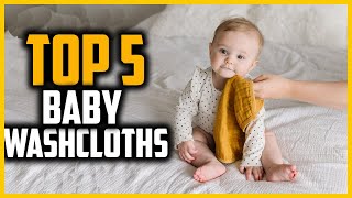 ▶️Top 5 Best Baby Washcloths in 2025
