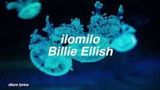 ilomilo || Billie Eilish Lyrics