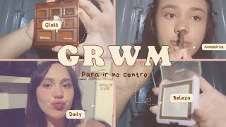 Arrume-Se Comigo Para Ir Ao Centro