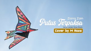 Ziana Zain - PUTUS TERPAKSA - Versi Lelaki SLOW ROCK - Cover by M Roza