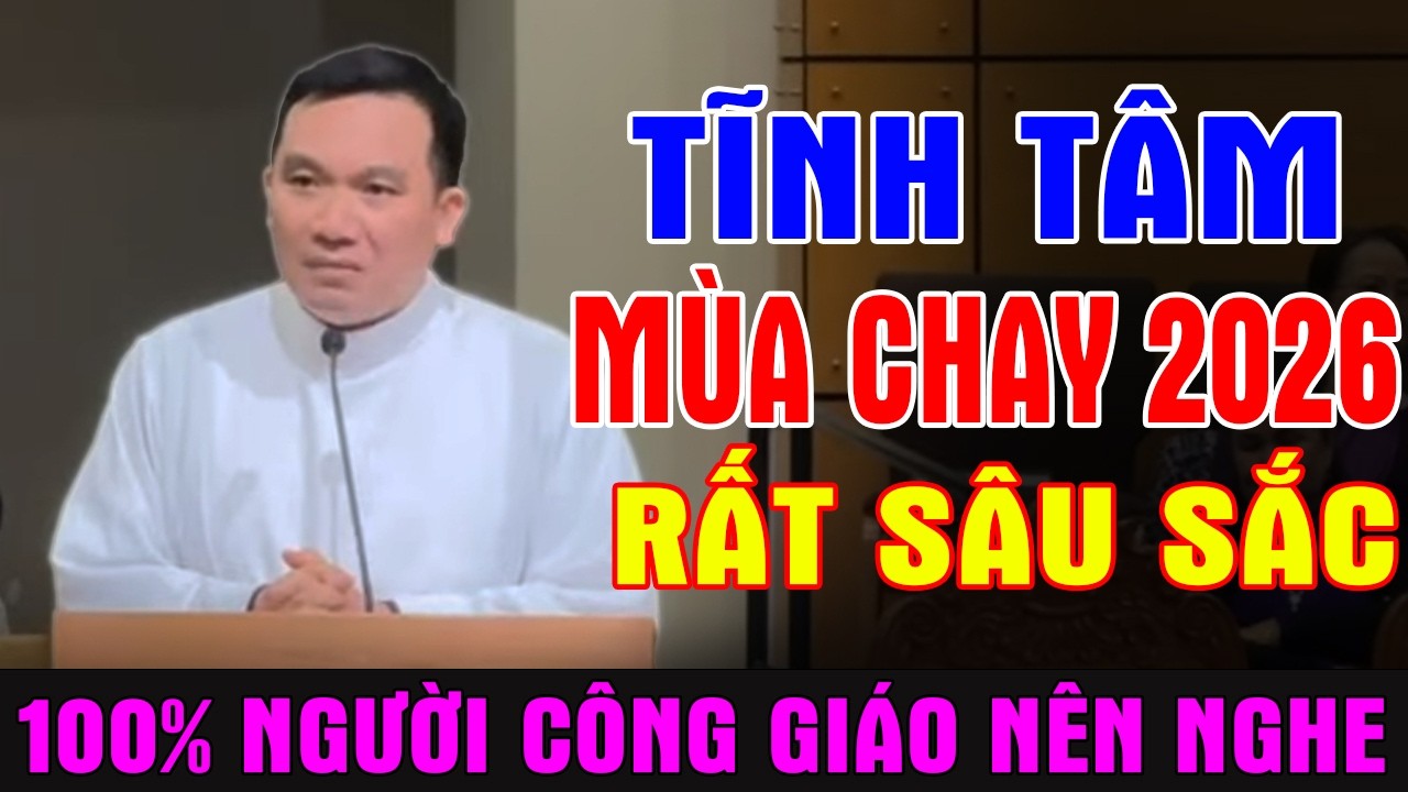 LM NGUYỄN SANG - TĨNH TÂM MÙA CHAY 2026: BƯỚC QUA CỬA HẸP | Ánh Sáng Lời Chúa
