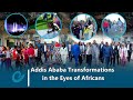 Addis ababa transformations in the eyes of africans