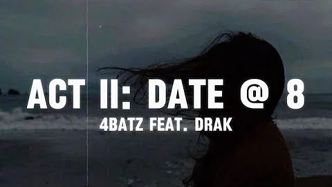 4Batz - act ii: date @ 8 feat. Drake (Lyrics)