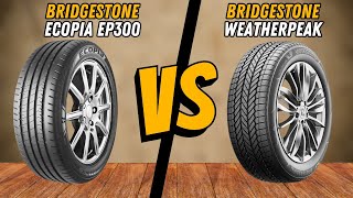 Bridgestone WeatherPeak vs Bridgestone Ecopia EP300 Bridgestone WeatherPeak vs Bridgestone Ecopia EP300