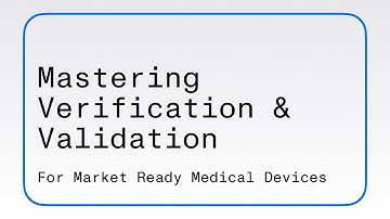Mastering Verification and Validation for Market Ready Medical Devices