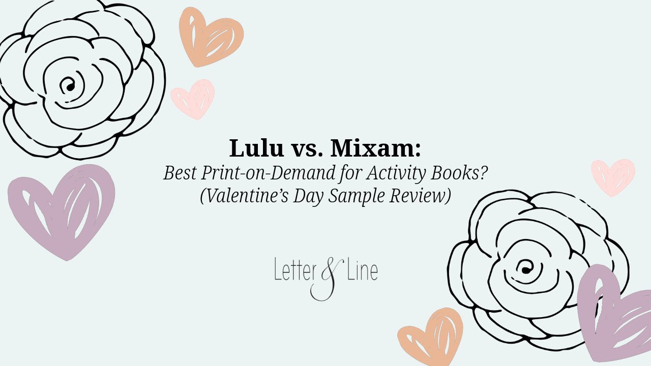 Lulu vs Mixam: Best Print-on-Demand for Activity Books? (Valentine’s Day Sample Review)