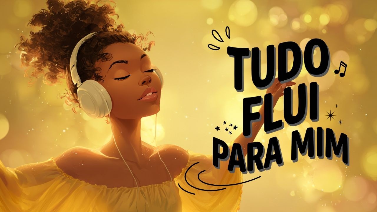 Tudo Flui Naturalmente Para Mim 🌊 Afrobeat Vibrações de Abundância