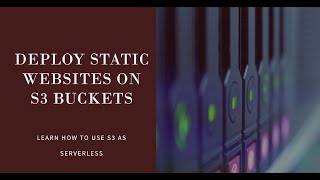 Serverless : Deploy Static Website using S3 Buckets #aws #training #vpc #lambda #static #serverless